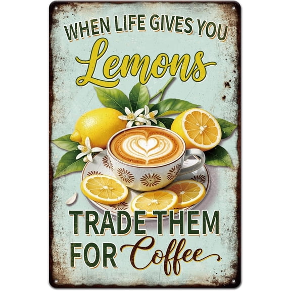 Lemon Coffee Metal Tin Sign "When Life Gives You Lemons, Trade Them For Coffee" Vintage Painting Tin Signs 12x8inch Retro Wall Art Plaque Poster for Home Office Cafe Bar