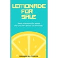 thumbnail image 1 of Lemonade for Sale: Poetic Reflections of a Woman Who Turns Life's Lemons into Lemonade., (Paperback), 1 of 1