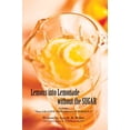 thumbnail image 1 of Lemons Into Lemonade Without the Sugar: Includes Time Life Love Time Original Formula (Paperback), 1 of 1
