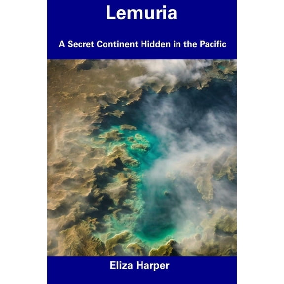 Lemuria: A Secret Continent Hidden in the Pacific (Paperback)