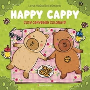 Lena Maria Bell Happy Cappy - Cosy Capybara Coloring. Ein Ausmalbuch f r jedes Alte Paperback