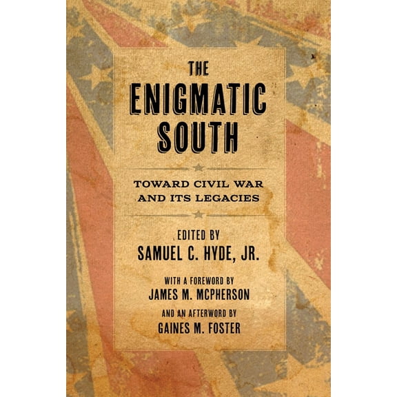 Lena-Miles Wever Todd Poetry Series Awar The Enigmatic South: Toward Civil War and Its Legacies, (Hardcover)