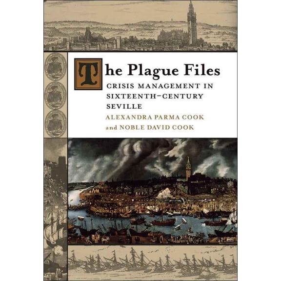 Lena-Miles Wever Todd Poetry Series Awar The Plague Files: Crisis Management in Sixteenth-Century Seville, (Paperback)