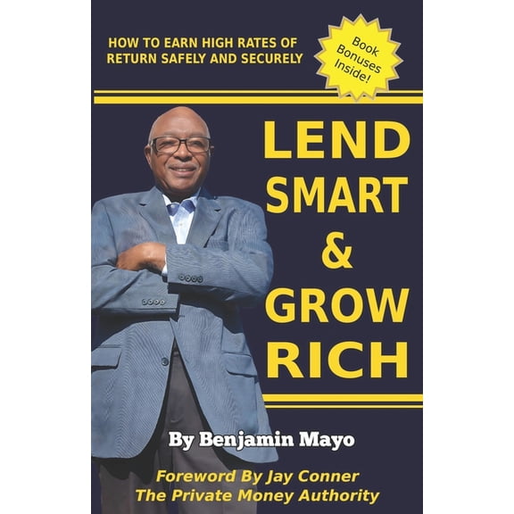 Lend Smart And Grow Rich: Lending Your Way to Financial Freedom: A Step-by-Step Guide, (Paperback)