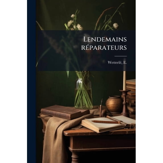 Lendemains réparateurs (Paperback)