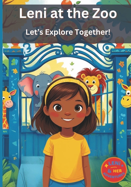 Leni and Her Adventures Leni at the Zoo: Let's Explore Together! (ages 2-7), (Paperback)