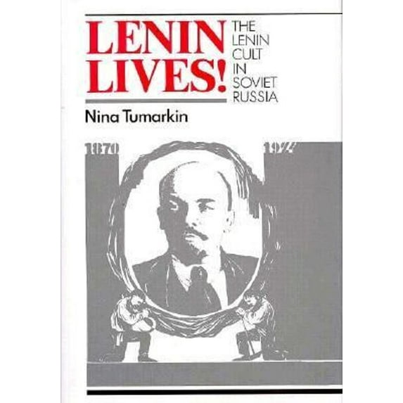 Pre-Owned Lenin Lives!: The Lenin Cult in Soviet Russia (Hardcover) 0674524306 9780674524309