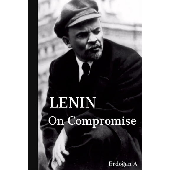 Lenin on Compromise, (Paperback)
