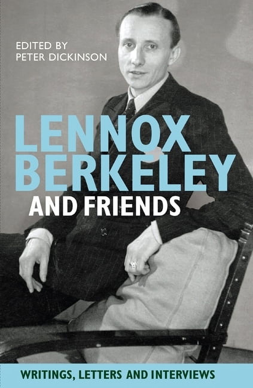 Lennox Berkeley and Friends: Writings, Letters and Interviews (Hardcover)
