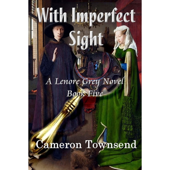 Lenore Grey Novels With Imperfect Sight, Book 5, (Paperback)