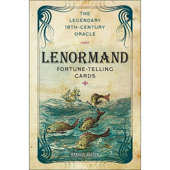 Lenormand Fortune-Telling Cards : The Legendary 18th-Century Oracle