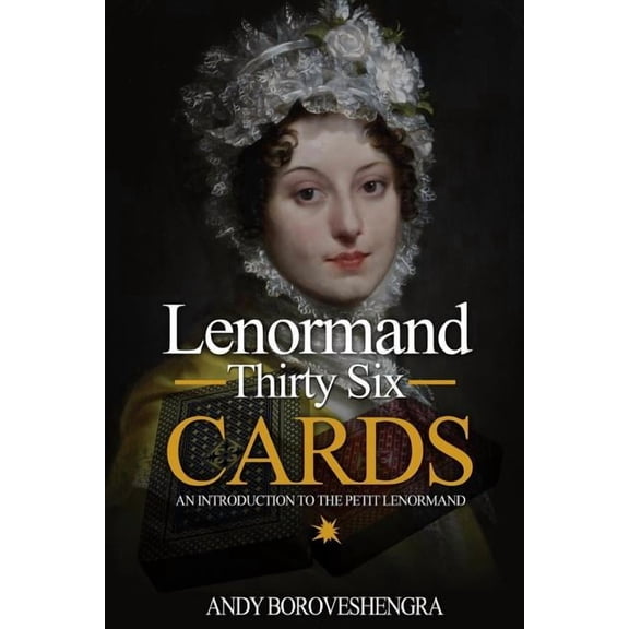 Lenormand Thirty Six Cards: An Introduction to the Petit Lenormand, (Paperback)