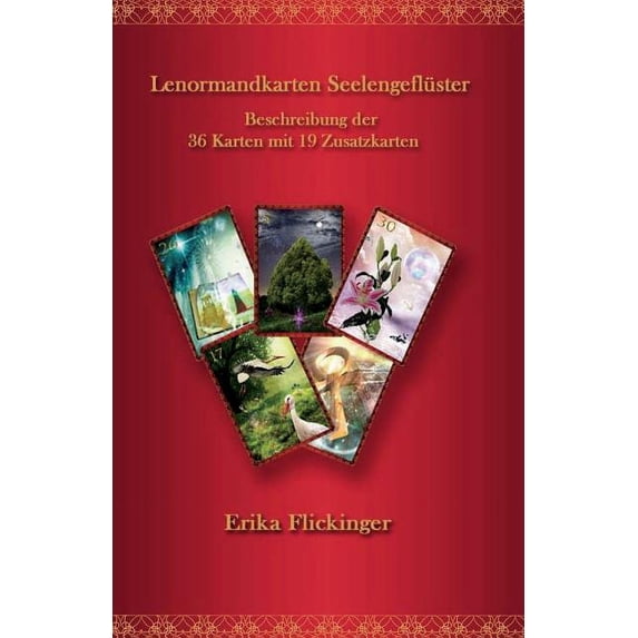 Lenormandkarten Seelengefluester: Beschreibung der 36 Karten und 19 Zusatzkarten, (Paperback)