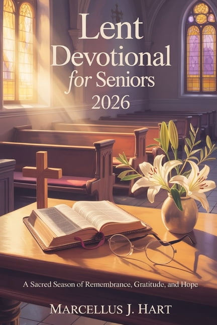 Lent Devotional for Seniors 2026: A Sacred Season of Remembrance, Gratitude, and Hope, (Paperback)