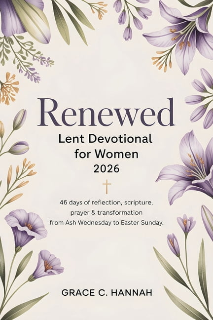 Lent Devotional for Women 2026: 46 Days of Reflection, Scripture ...