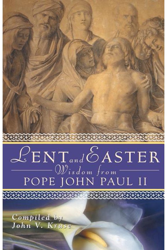 Lent &amp; Easter Wisdom Lent and Easter Wisdom from Pope John Paul II, (Paperback)