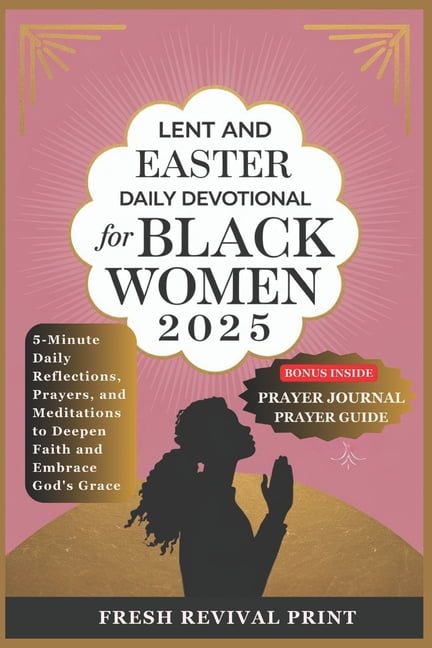 Lent and Easter Daily Devotional for Black Women 2025: 5-Minute Daily ...