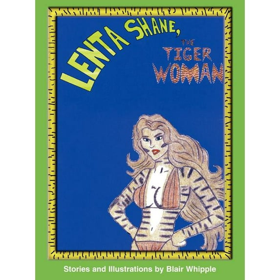 Lenta Shane, the Tiger-Woman (Paperback) by Bill Whipple