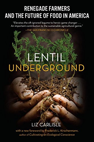 Pre-Owned Lentil Underground: Renegade Farmers and the Future of Food in America (Paperback) 1592409563 9781592409563