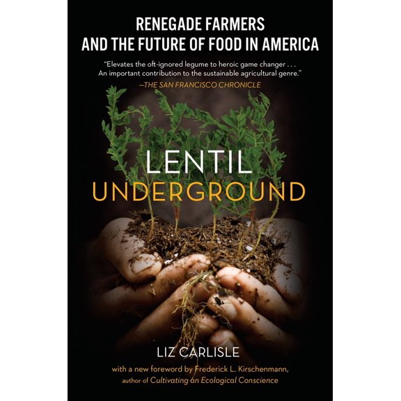 Pre-Owned Lentil Underground: Renegade Farmers and the Future of Food in America (Paperback) 1592409563 9781592409563