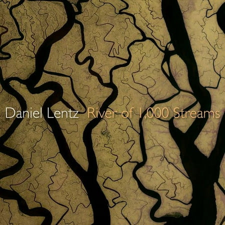 Lentz / Ray - River of 1000 Streams - Music & Performance - CD