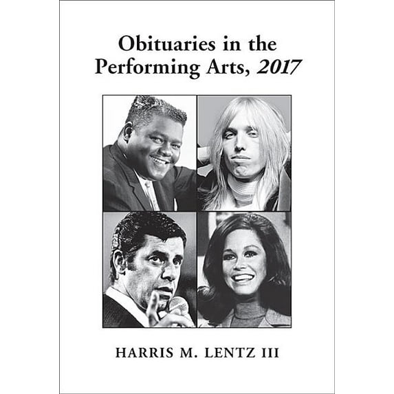 Lentz's Performing Arts Obituaries Obituaries in the Performing Arts, 2017, Book 24, (Paperback)