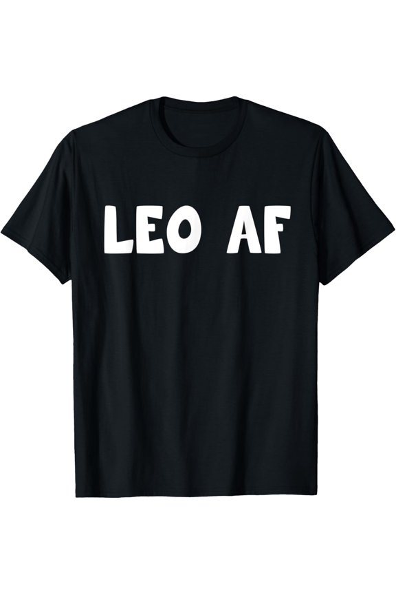Leo AF Womens Birthday Gift July & August Zodiac Sign T-Shirt
