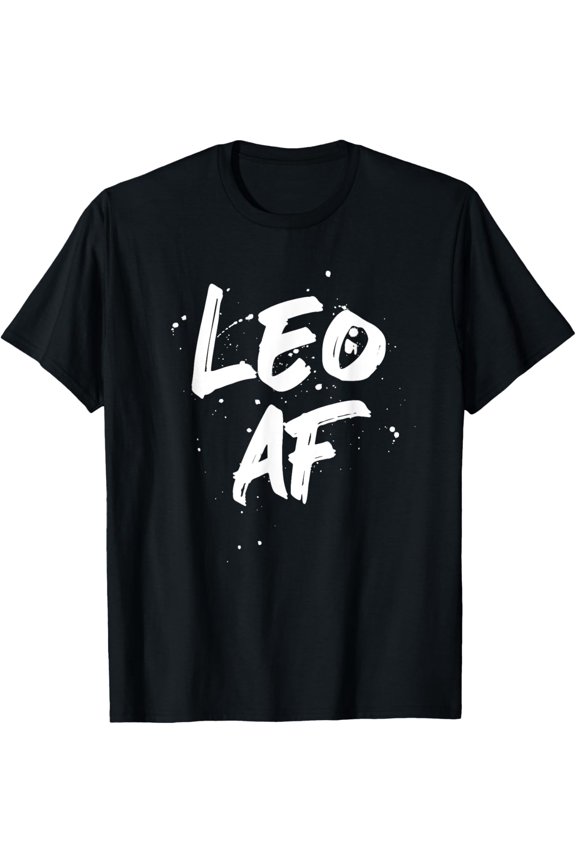 Leo AF Zodiac Sign Horoscope Birthday T-Shirt