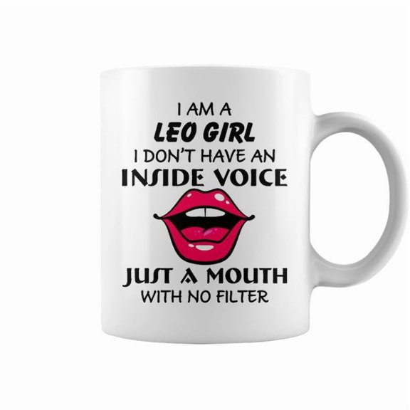 Leo Girl Birthday I Am A Leo Girl I Dont Have An Inside Voice Coffee Mugs