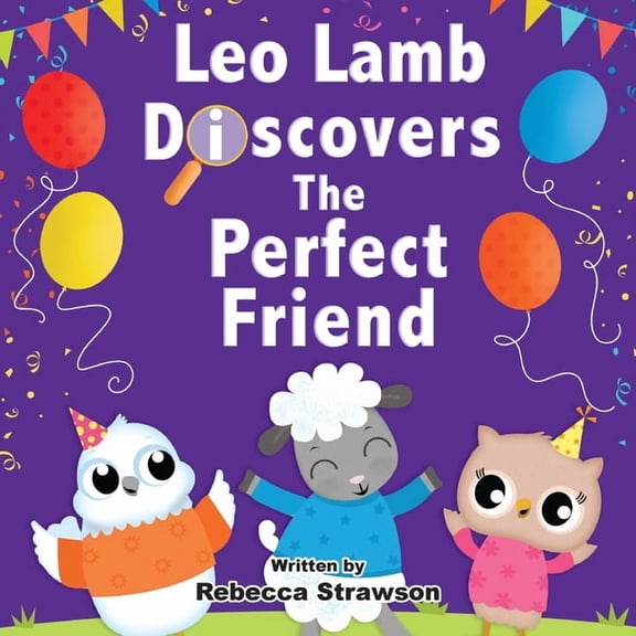 Leo Lamb Discovers the Perfect Friend, (Paperback)