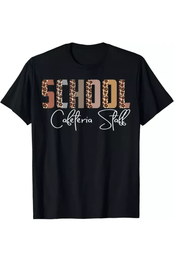 Leo.Pard Schools Cafeteria Staff Funny School Worker Gift T-Shirt Unisex S-5XL Hot Trending Shirt, Vintage Birthday Gift
