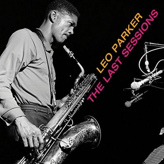Leo Parker - Last Sessions Let Me Tell You 'Bout It + Rollin' w - Music & Performance - CD