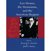 Leo Strauss, The Straussians, and the Study of the American Regime, Paperback
