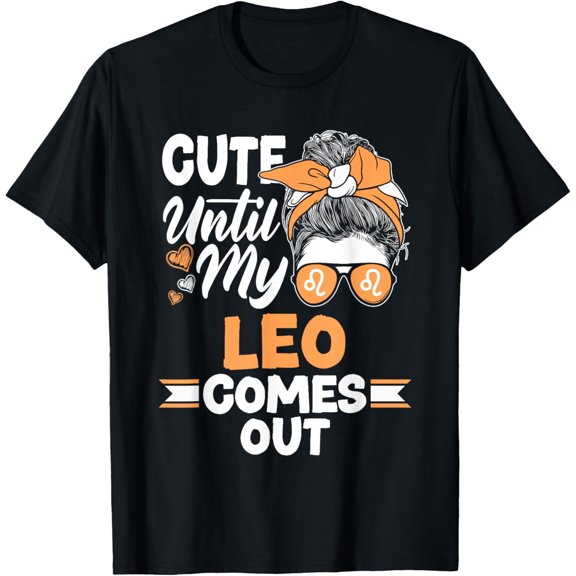 Leo Zodiac Sign Astrology Leo Cute Until My Leo Comes Out T-Shirt