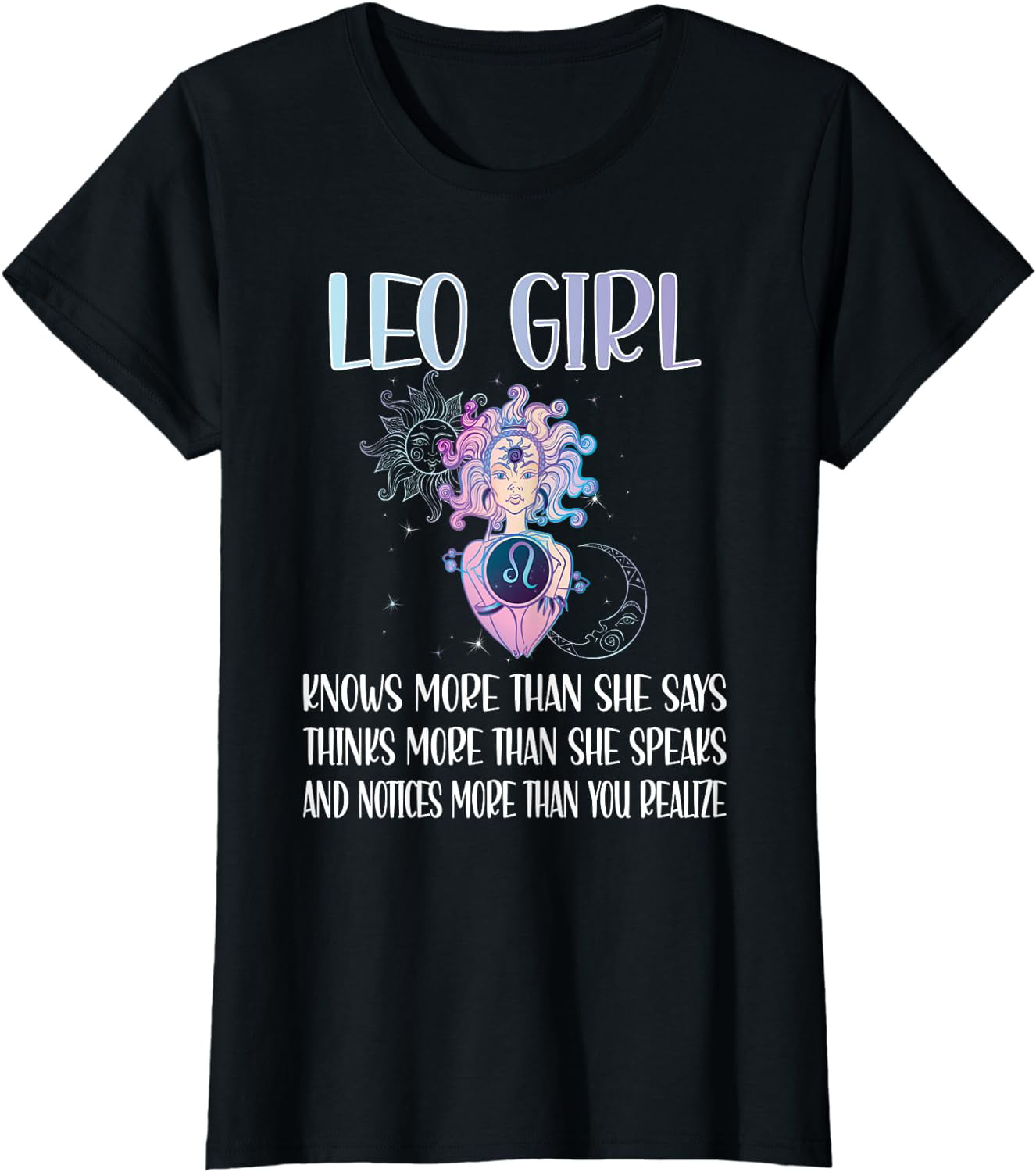 Leo Zodiac Sign Girl Leo Horoscope Astrology July August T-Shirt ...