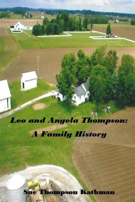 Leo and Angela Thompson: A Family History, (Paperback)