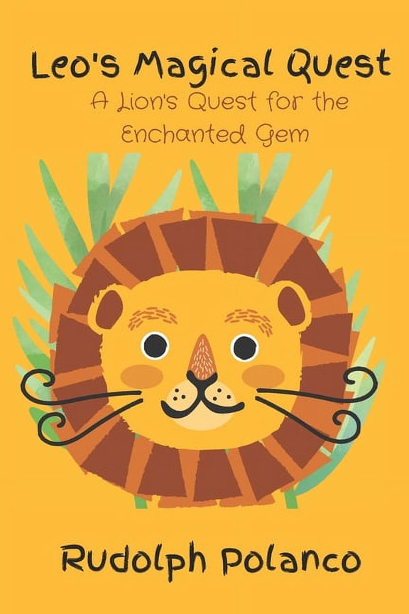 Leo's Magical Quest: A Lion's Quest for the Enchanted Gem, (Paperback)