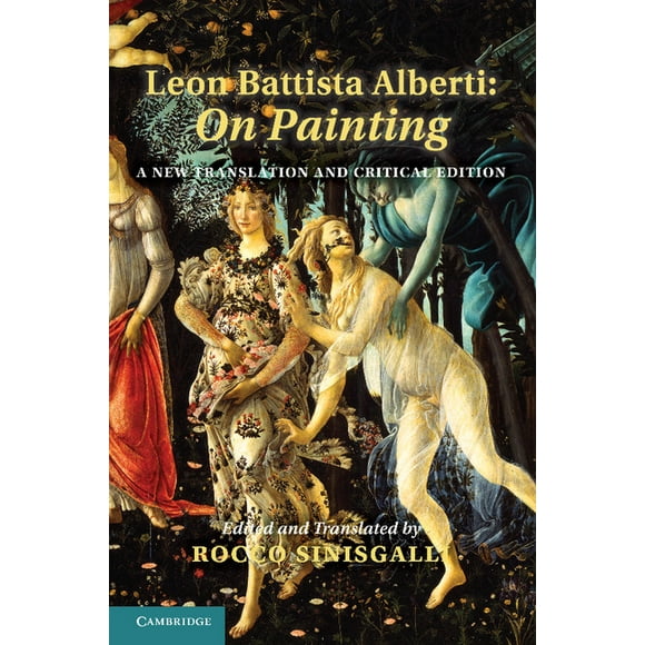Leon Battista Alberti: On Painting: A New Translation and Critical Edition, (Paperback)