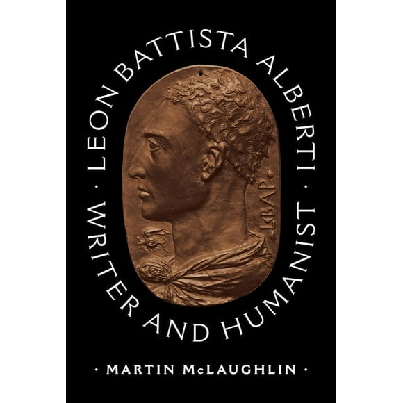 Leon Battista Alberti: Writer and Humanist (Hardcover)