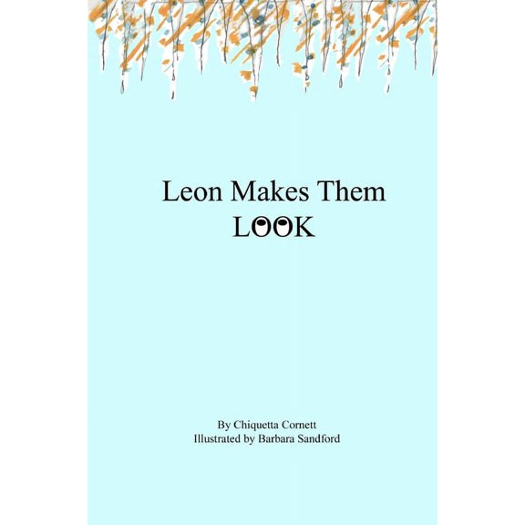 Leon Makes Them Look, (Paperback)