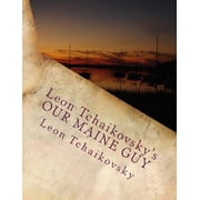 Leon Tchaikovskys OUR MAINE GUY, Paperback