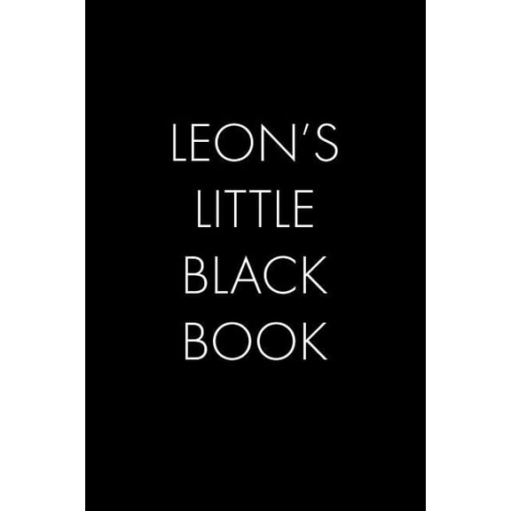 Leon's Little Black Book: The Perfect Dating Companion for a Handsome Man Named Leon. A secret place for names, phone nu, (Paperback)