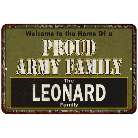 Leonard Proud Army Family Gift Gift 12x18 Metal Sign 112180023308