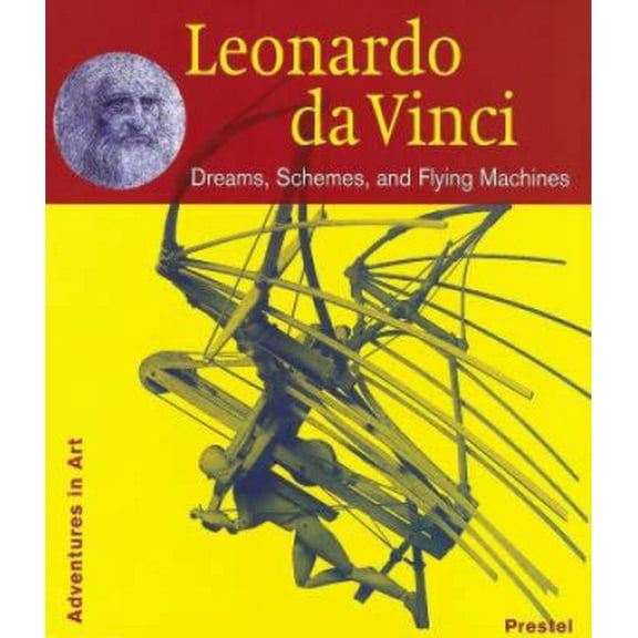 Pre-Owned Leonardo Da Vinci: Dreams, Schemes, and Flying Machines (Adventures in Art) (Hardcover) 3791321668 9783791321660