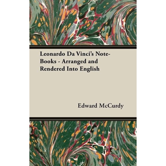 Leonardo Da Vinci's Note-Books - Arranged and Rendered Into English, (Paperback)