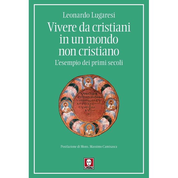Leonardo Lugaresi,Giac Vivere da cristiani in un mondo non cristiano. L'esempio dei (Paperback)