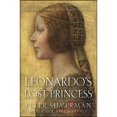 thumbnail image 1 of Pre-Owned Leonardo's Lost Princess: One Man's Quest to Authenticate an Unknown Portrait by Leonardo Da Vinci (Hardcover) 0470936401 9780470936405, 1 of 1