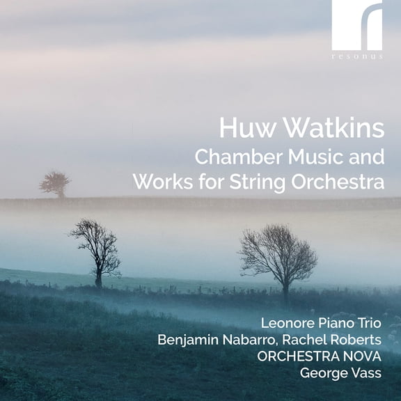 Leonore Piano Trio - Watkins: Chamber Music & Works for String Orchestra - Music & Performance - CD