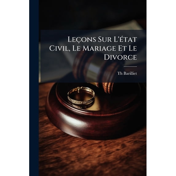 Leons Sur L'tat Civil, Le Mariage Et Le Divorce: Loi Fdrale Du 24 Dcembre 1874. Loi Genevoise Du 5 Avril 1876 (French Edition)