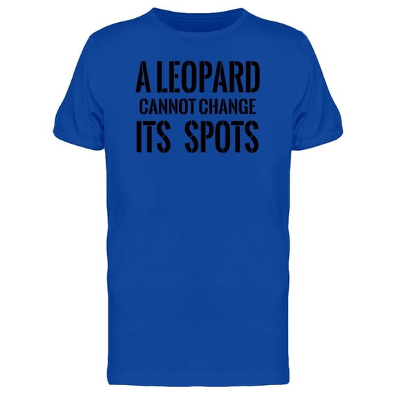 Leopard Cannot Change Spots Tee Men's -Image by Shutterstock
